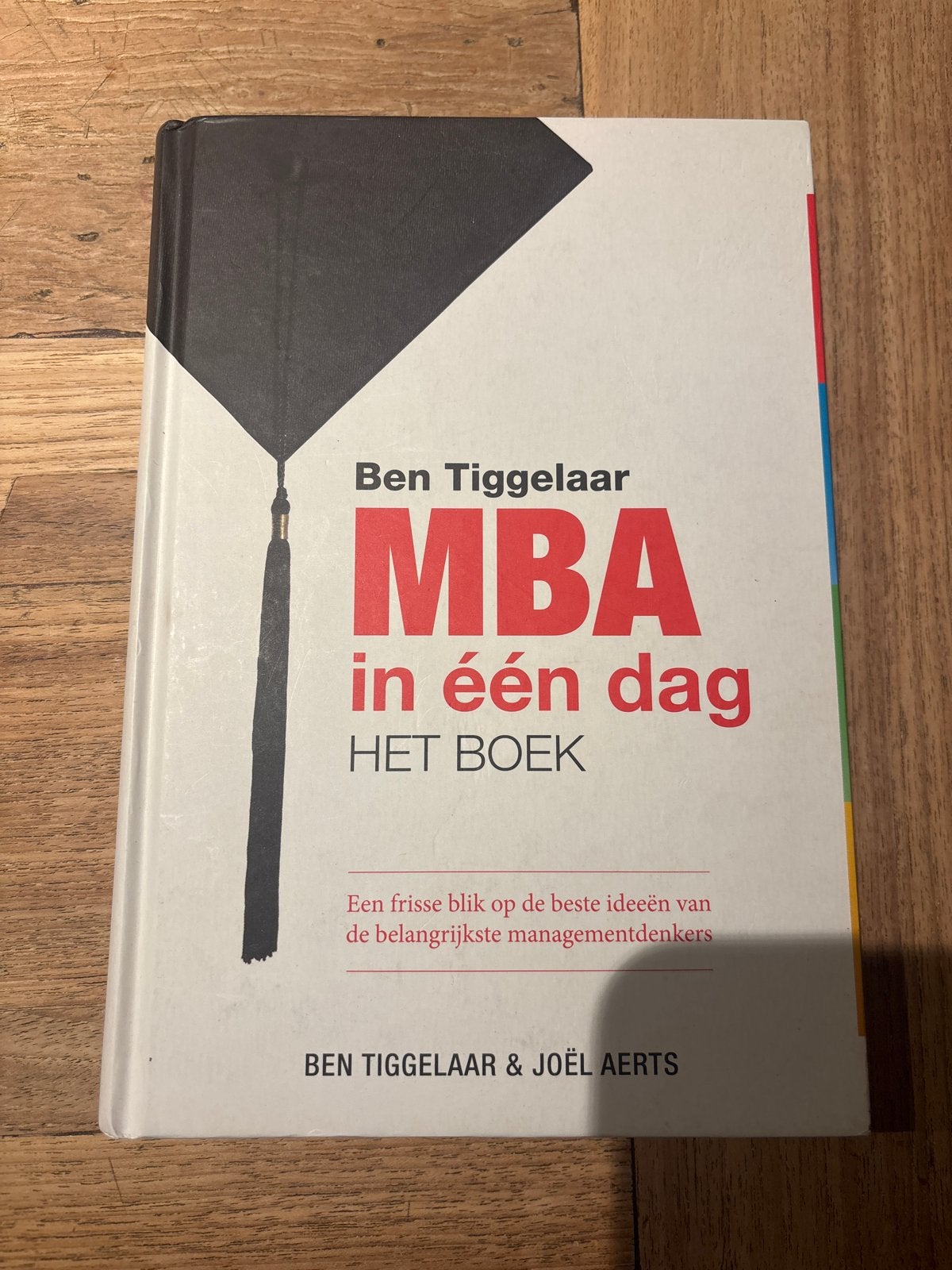 MBA in één dag - Ben Tiggelaar & Joël Aerts, Boeken, Ophalen of Verzenden, Zo goed als nieuw, Management
