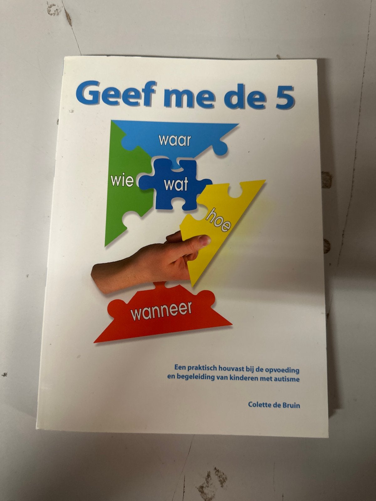 Geef me de 5 - Opvoedingsgids voor kinderen met autisme, Boeken, Ophalen of Verzenden, Gamma, Zo goed als nieuw, Overige niveaus