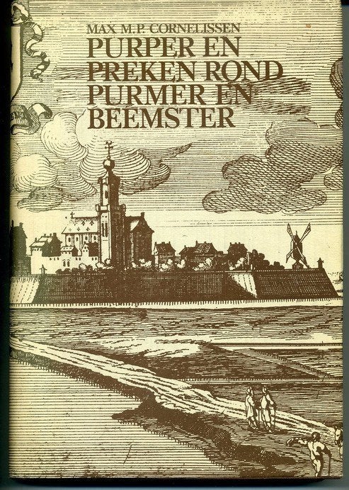 Max.M.P.Cornelissen - Purper en preken rond Purmer en, Ophalen of Verzenden, Gelezen