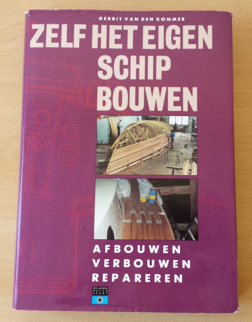 Zelf Het Eigen Schip Bouwen - Gerrit v.d. Kommer - 1991, Ophalen of Verzenden, Gelezen, Houtbewerking