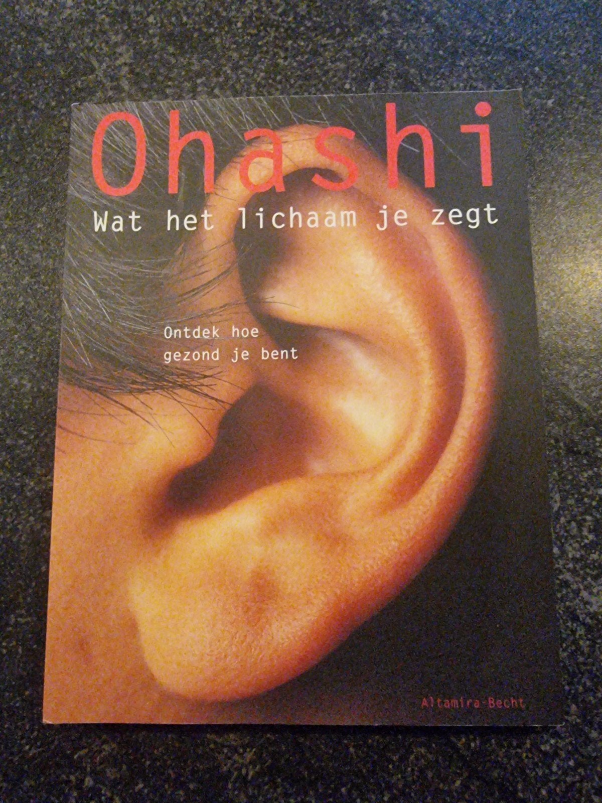 Ohashi: Wat het lichaam je zegt - Ontdek hoe gezond je bent, Boeken, Ophalen of Verzenden, Zo goed als nieuw, Kruiden en Alternatief