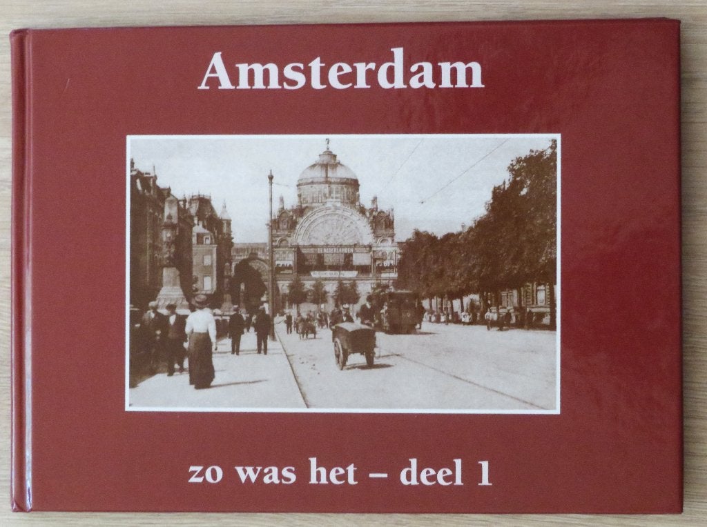 Amsterdam Zo was het deel 1 ( oude ansichten ), Boeken, Geschiedenis | Stad en Regio, Ophalen of Verzenden, Zo goed als nieuw