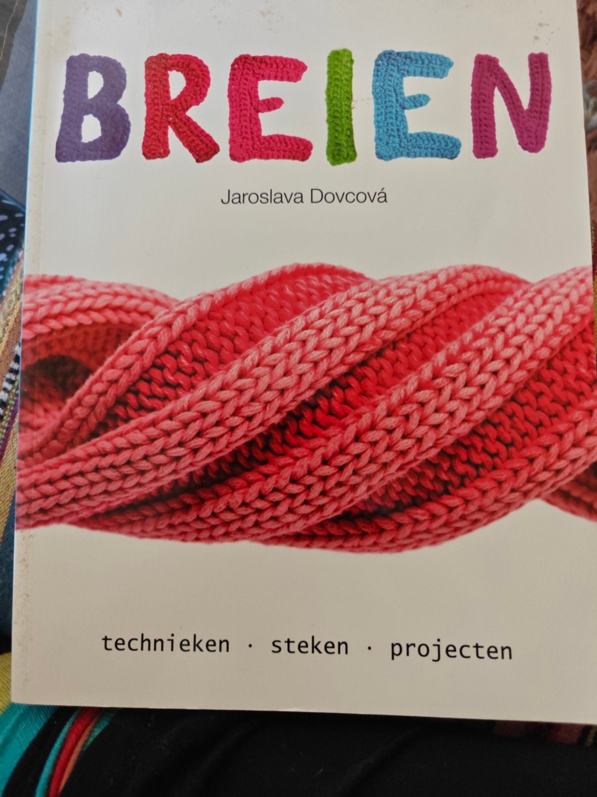 Breien: Technieken, Steken, Projecten - Jaroslava Dovcová, Ophalen, Gebruikt, Breien, Patroon of Boek
