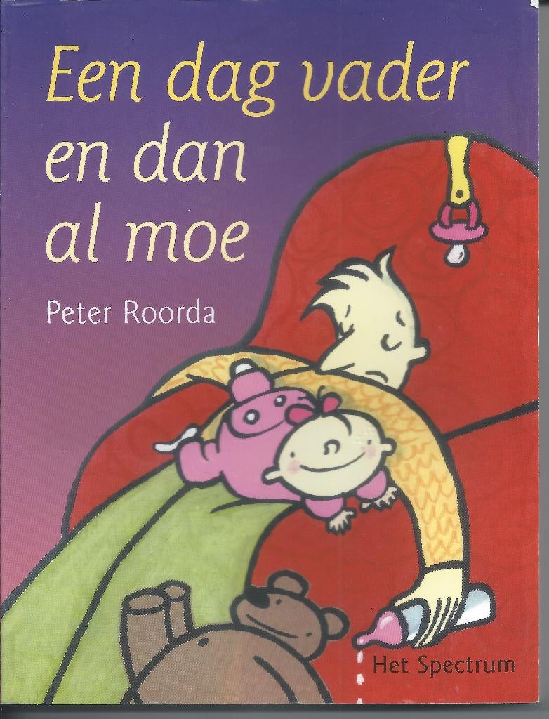 Peter Roorda - Een dag vader en dan al moe, Zwangerschap en Bevalling, Ophalen of Verzenden, Zo goed als nieuw, Peter Roorda