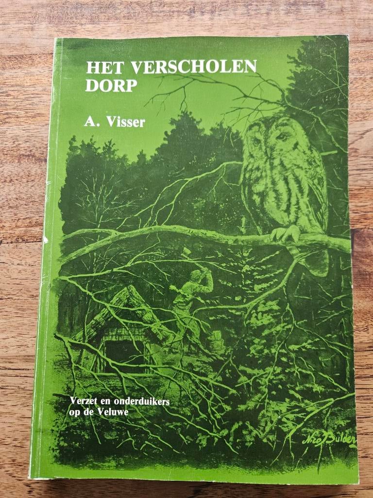 Het Verscholen Dorp - A. Visser (Verzet en Onderduikers), Ophalen of Verzenden, 20e eeuw of later, Gelezen, A. Visser