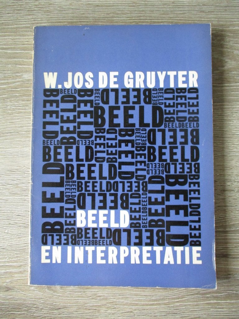 Beeld en interpretatie - W. Jos de Gruyter, Boeken, Ophalen of Verzenden, Gelezen