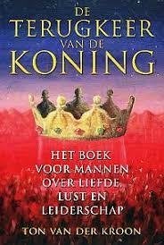 Ton van der Kroon De terugkeer van de koning, Verzenden, Zo goed als nieuw, Spiritualiteit algemeen, Achtergrond en Informatie