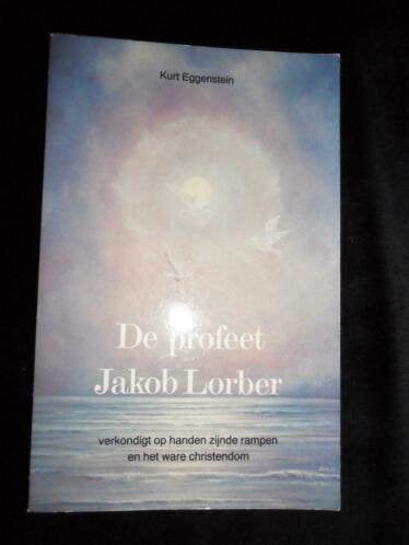 Kurt Eggenstein - De profeet Jakob Lorber, Ophalen of Verzenden, Zo goed als nieuw, Overige onderwerpen, Achtergrond en Informatie