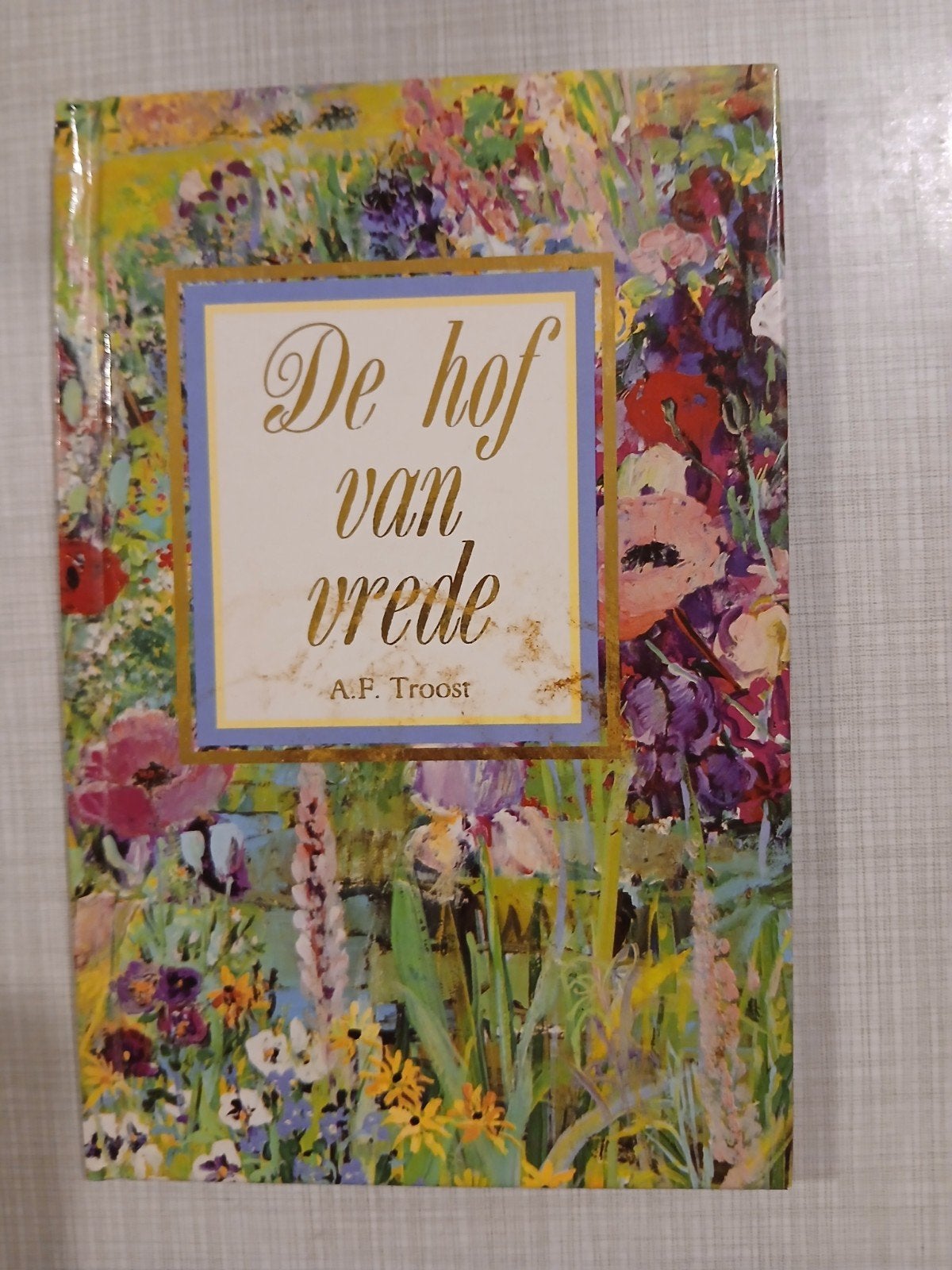 A.F. Troost - De hof van vrede, Ophalen of Verzenden, Zo goed als nieuw, A.F. Troost