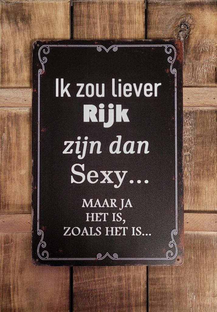 Liever rijk zijn dan sexy reclamebord van metaal wandbord, Info@deconoord.nl, Deco Noord, Nieuw, Ophalen of Verzenden