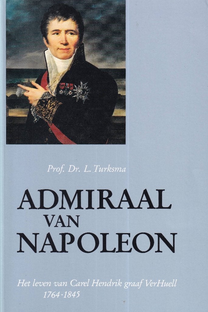 Admiraal van Napoleon: het leven van Carel Hendrik graaf Ver, Gelezen, 19e eeuw, Europa, Ophalen of Verzenden