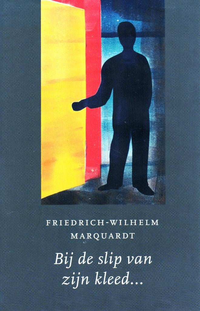 Bij De Slip Van Zijn Kleed - F.W. Marquardt / 9789025953348, Ophalen of Verzenden, Zo goed als nieuw, Friedrich-Wilhelm Marquardt