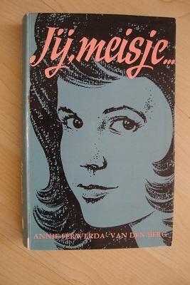 JIJ MEISJE Annie Ferwerda-van den Berg, Boeken, Romans, Ophalen of Verzenden, Gelezen, Nederland