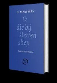 Ik die bij sterren sliep — H. Marsman — Alle gedichten, Ophalen, Nieuw, Hendrik Marsman