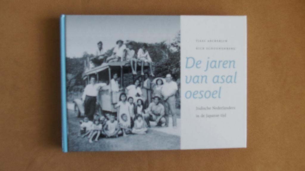 De jaren van Asal Oesoel - Indische Nederlanders, Boeken, Oorlog en Militair, Tweede Wereldoorlog, Tjaal Aeckerlin e Rick Schoonenberg