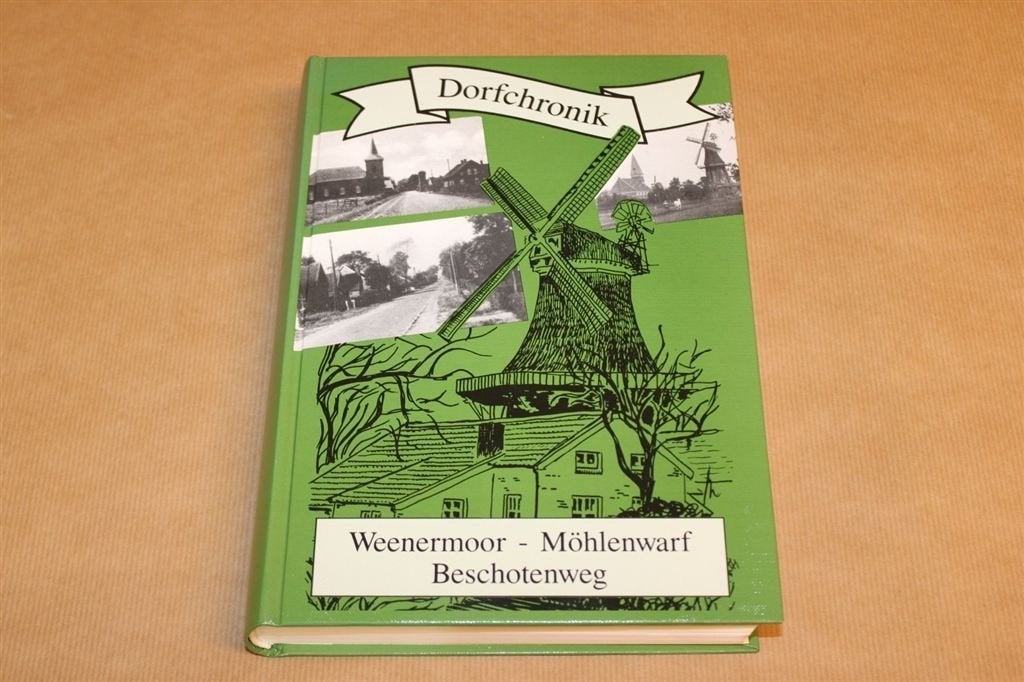 Dorpskroniek - Weenermoor Möhlenwarf Beschotenweg, Ophalen of Verzenden, Zo goed als nieuw