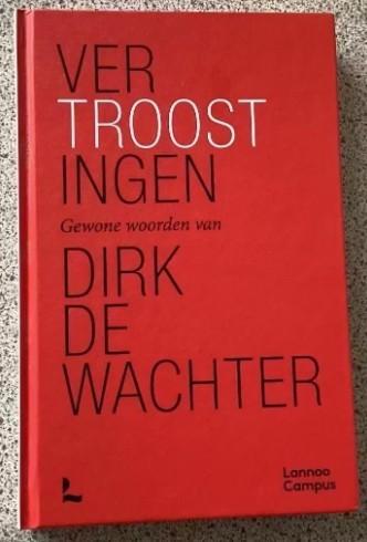 Vertroostingen - Dirk de Wachter, Boeken, Achtergrond en Informatie, Spiritualiteit algemeen, Ophalen of Verzenden, Zo goed als nieuw
