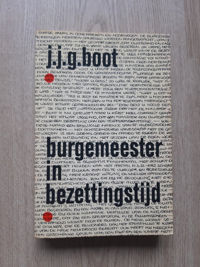 Boek getiteld: "Burgemeester in bezettingstijd", J.J.G. Boot, Ophalen of Verzenden, Overige onderwerpen, Tweede Wereldoorlog
