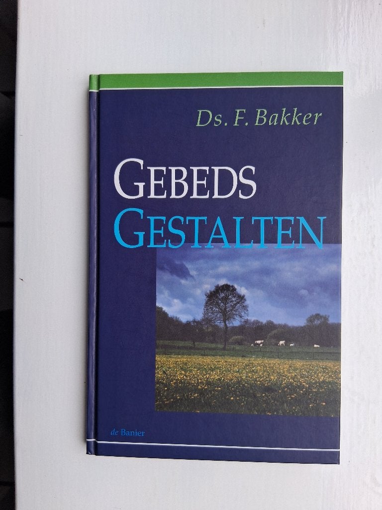 Gebedsgestalten - ds. F. Bakker, F. Bakker, Christendom | Protestants, Ophalen of Verzenden, Zo goed als nieuw