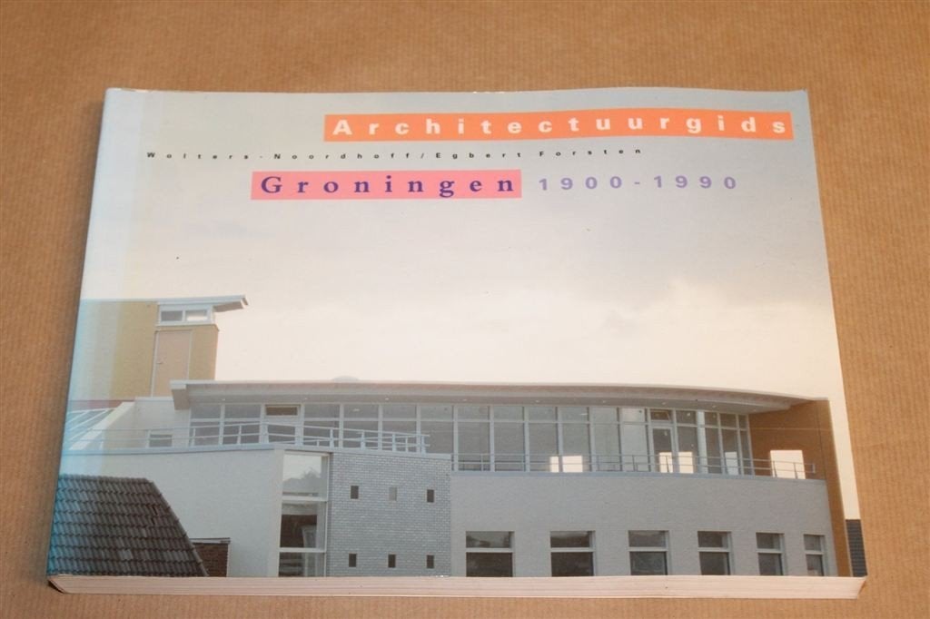 Architectuurgids Groningen 1900-1990 — 20e Eeuwse Bouw, Ophalen of Verzenden, Gelezen, Architecten