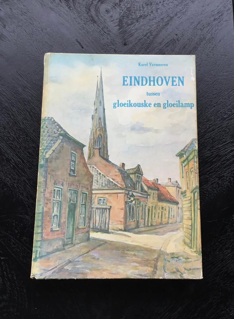 Eindhoven tussen gloeikouske en gloeilamp., Ophalen of Verzenden, Gelezen