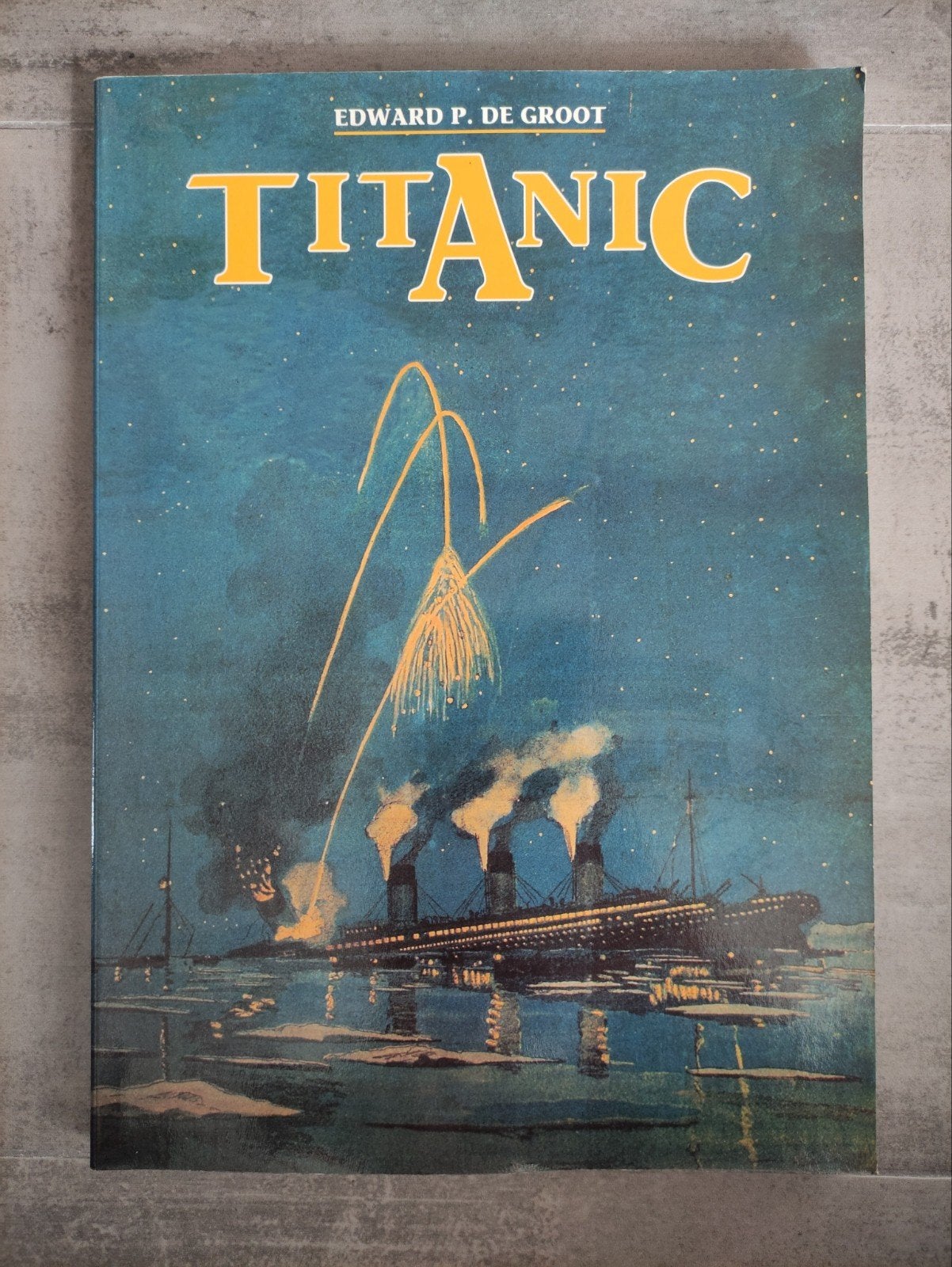 Titanic boek edward p de groot, Boeken, Geschiedenis | Wereld, Ophalen of Verzenden