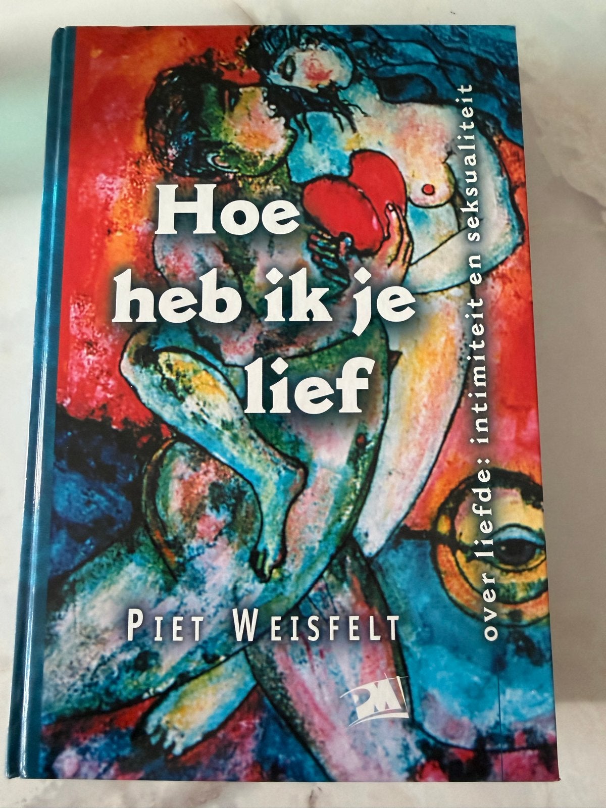 Hoe heb ik je lief - Piet Weisfelt (met persoonlijke boodsch, Boeken, Ophalen of Verzenden, Gelezen, Nederland