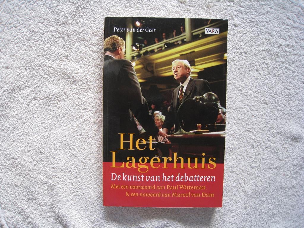 Het Lagerhuis: de kunst van het debatteren, Gelezen, Ophalen of Verzenden, Peter van der Geer, Politiek en Staatkunde