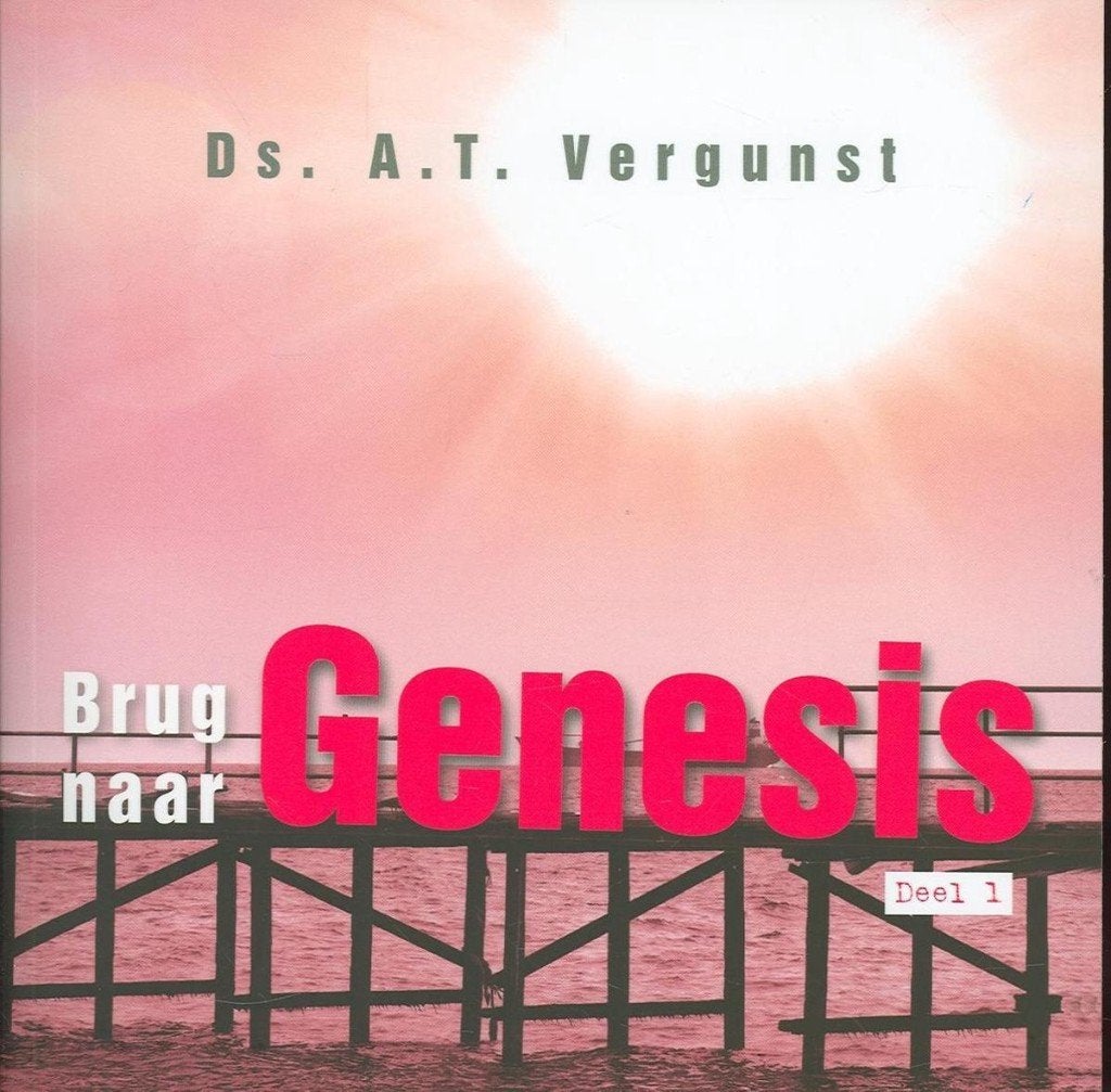 Ds. A. T. Vergunst: Brug naar Genesis deel 1, Boeken, Ophalen of Verzenden, Gelezen, Ds. A. T. Vergunst:, Christendom | Protestants