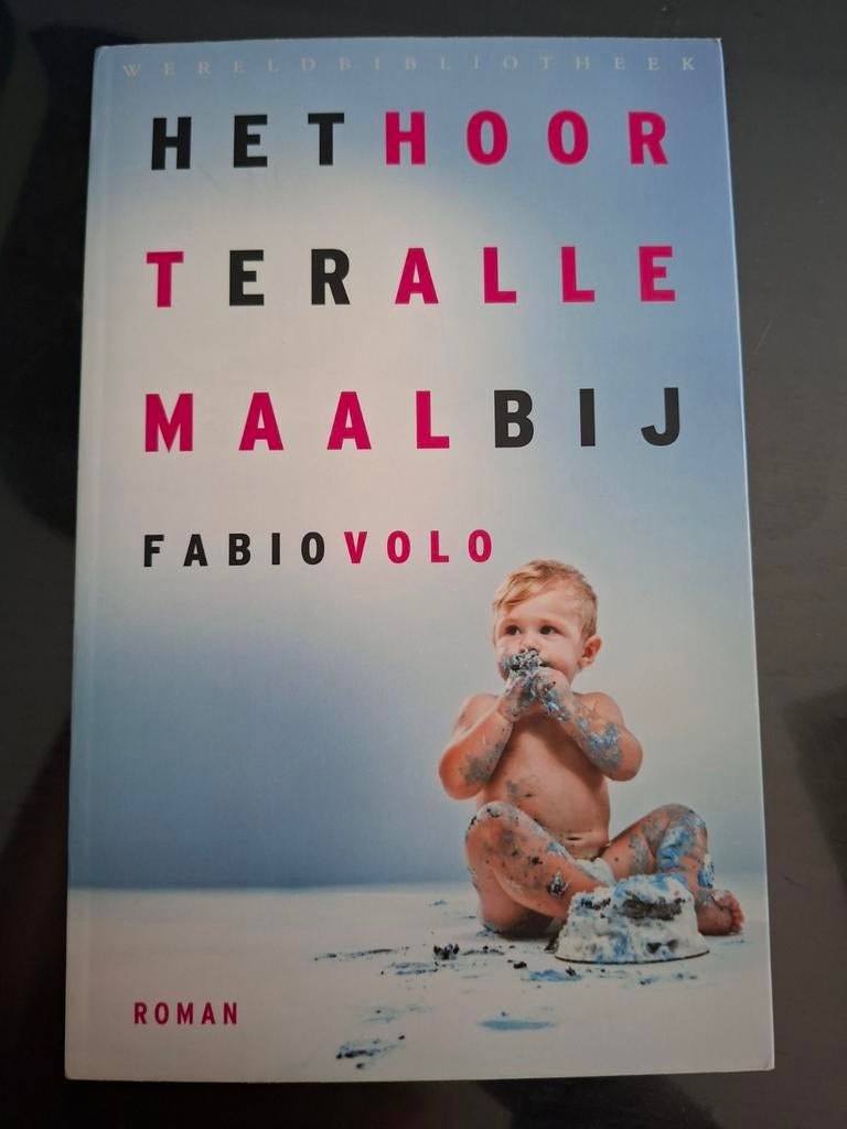 Het Hoor Ter Alle Maal Bij - Fabio Volo (Roman), Ophalen of Verzenden, Zo goed als nieuw, Fabio Volo, Europa overig