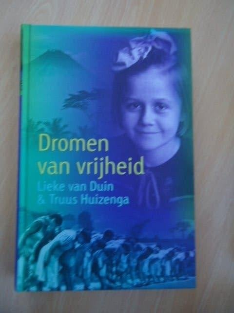 Dromen van vrijheid, Lieke van Duin & Truus Huizenga, Boeken, Ophalen of Verzenden, Zo goed als nieuw
