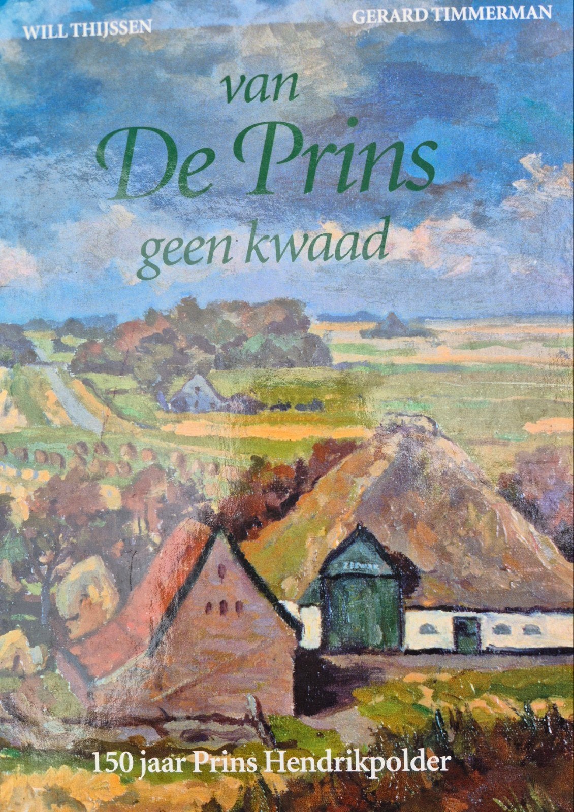 Van de Prins geen kwaad - Texel Prins Hendrikpolder, Ophalen of Verzenden, 20e eeuw of later, Gelezen, Will Thijssen, Gerard Timmerman