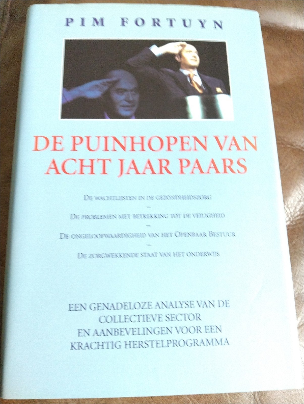 Pim Fortuyn - De Puinhopen van Acht Jaar Paars, Verzenden, Zo goed als nieuw, Politiek en Staatkunde, Nederland
