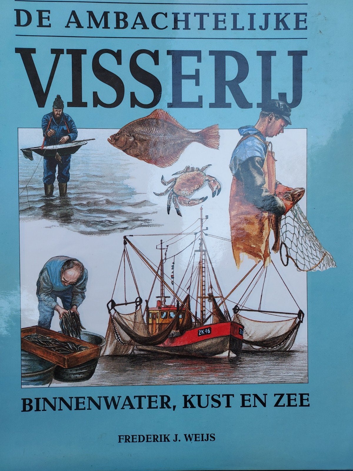 De Ambachtelijke Visserij: Binnenwater, Kust en Zee, Ophalen of Verzenden, Zo goed als nieuw, Frederik J. Weijs