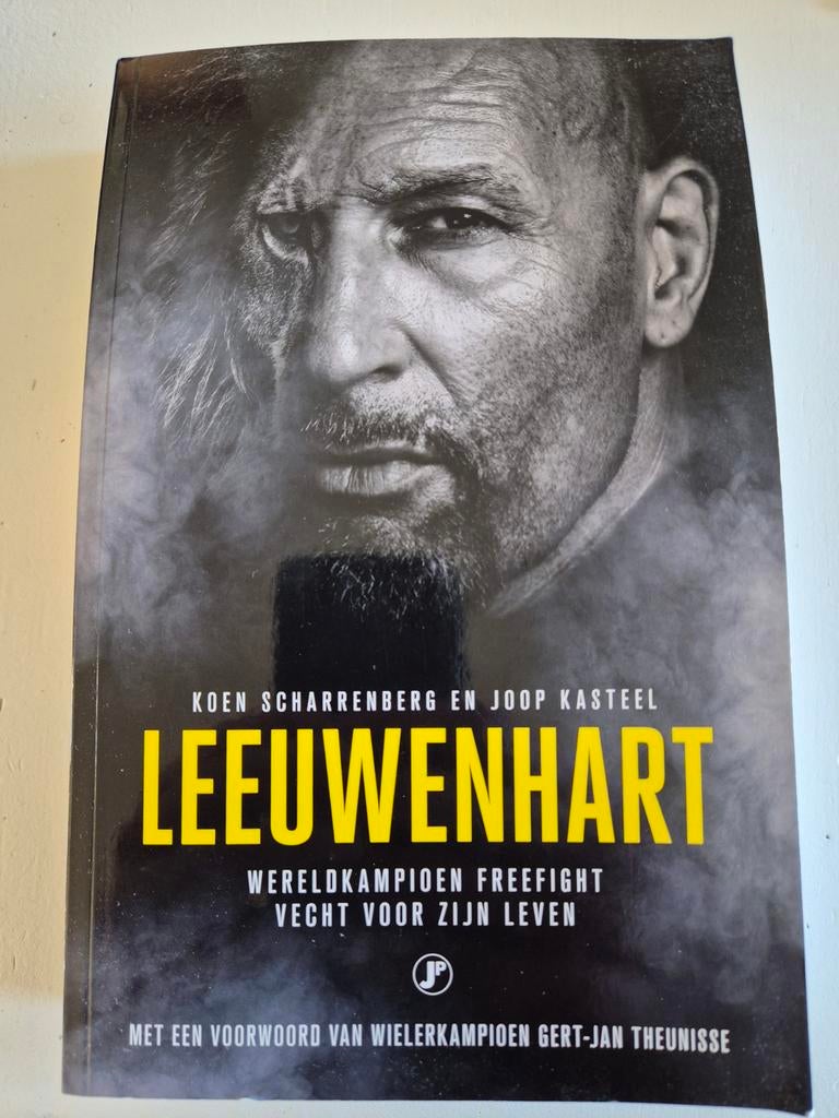 Leeuwenhart: Wereldkampioen Freefight Vecht voor zijn Leven, Boeken, Ophalen, Zo goed als nieuw, Koen Scharrenberg en Joop Kasteel