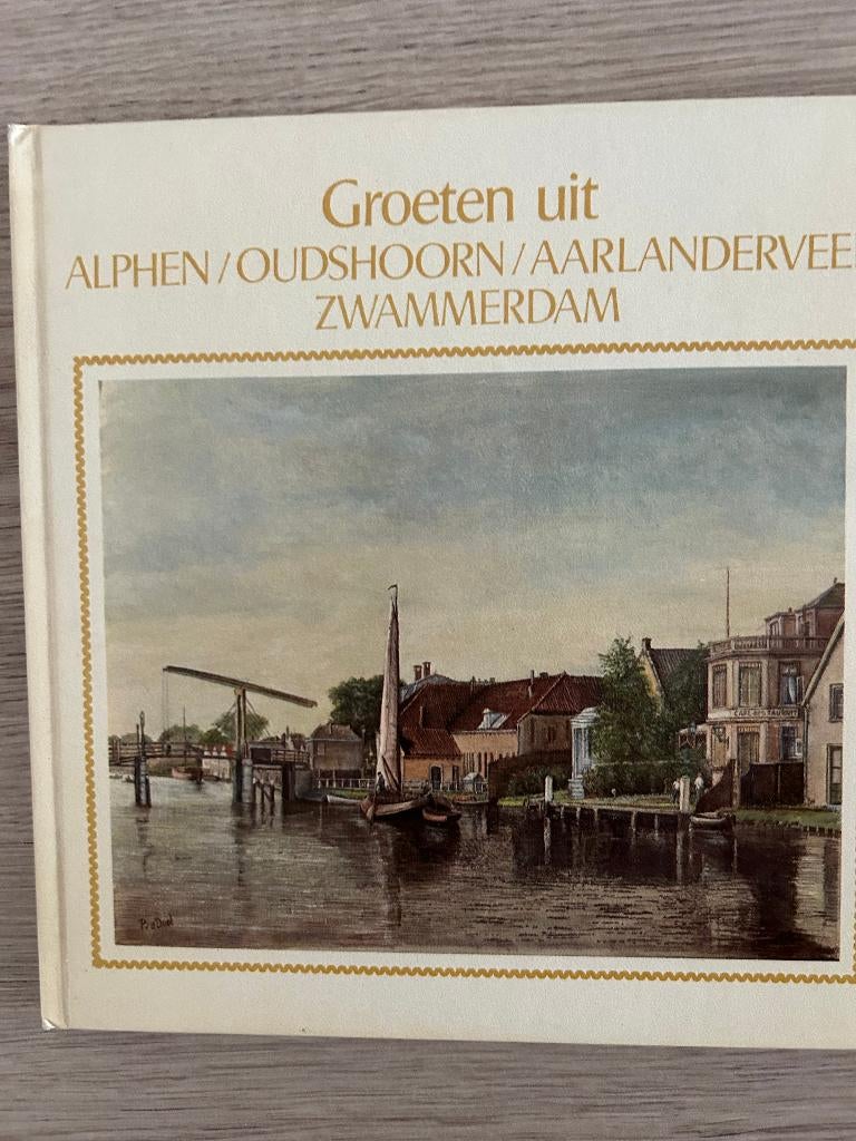 Boekje Groeten uit Alphen, Oudshoorn en Zwammerdam, Boeken, Geschiedenis | Stad en Regio, Ophalen of Verzenden, 19e eeuw, Zo goed als nieuw