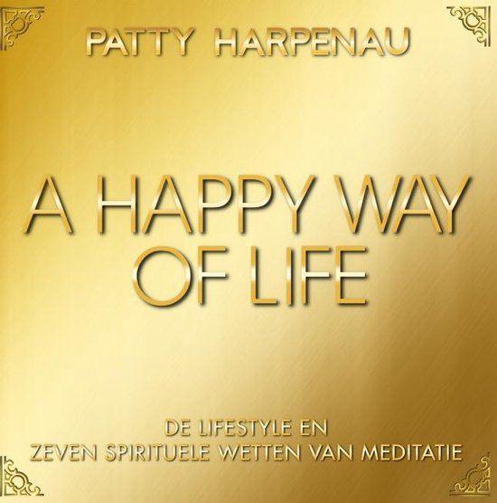 A Happy way of life - Patty Harpenau, Ophalen of Verzenden, Nieuw, Overige onderwerpen, Achtergrond en Informatie