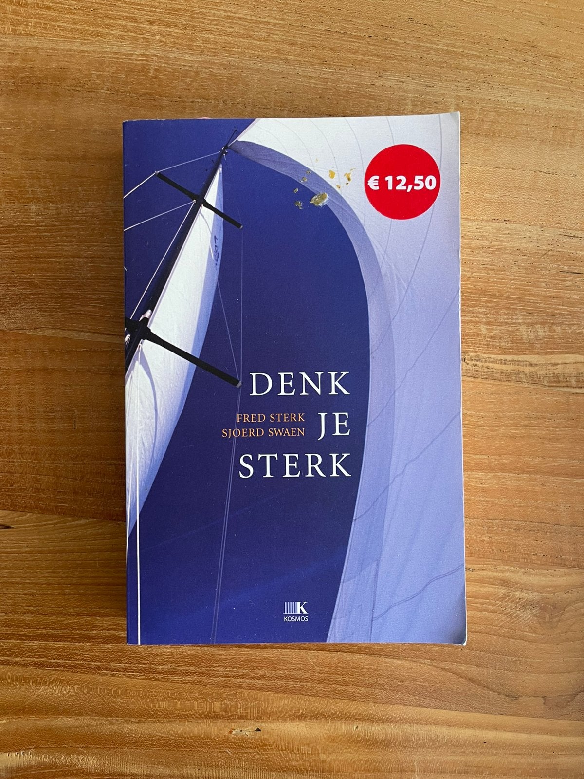Denk je sterk, Boeken, Ophalen of Verzenden, Zo goed als nieuw, Cognitieve psychologie, Fred Sterk en Sjoerd Swaen
