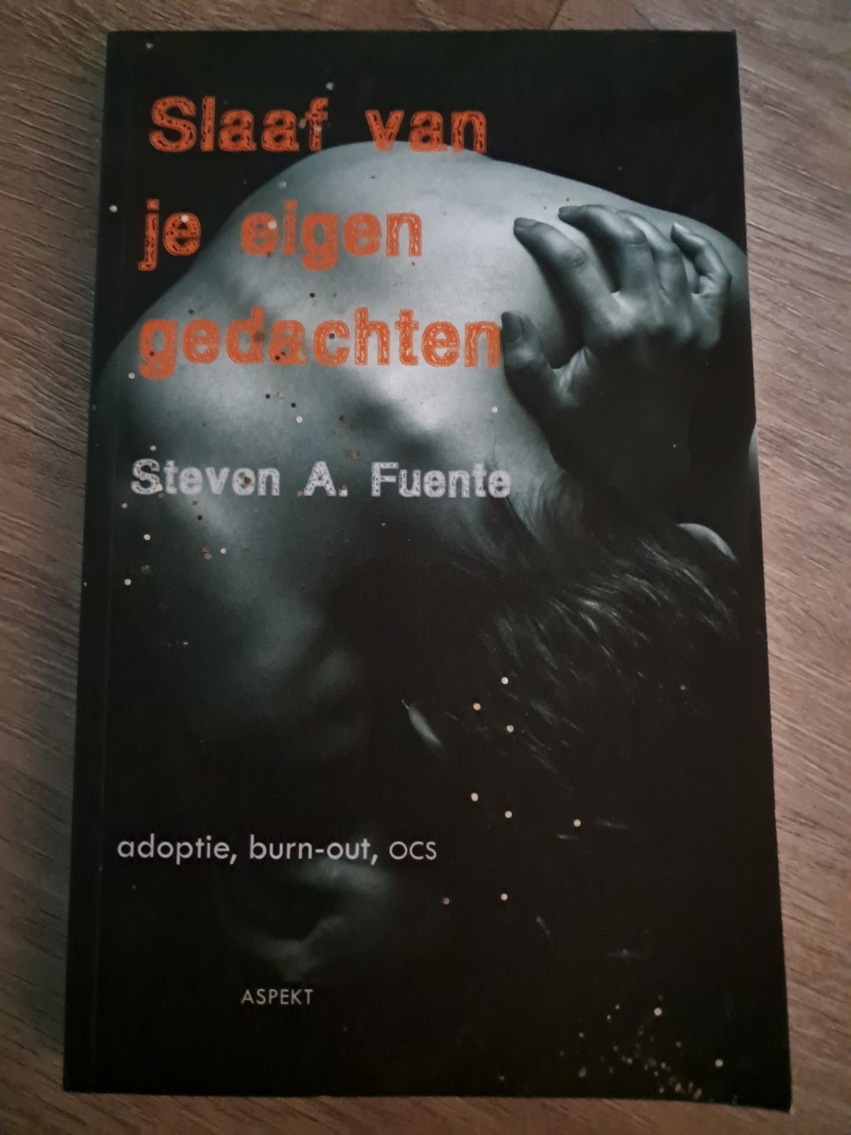 K3 Slaaf van je eigen gedachten - Steven A. Fuente, Ophalen of Verzenden, Zo goed als nieuw, Klinische psychologie, Steven A. Fuente