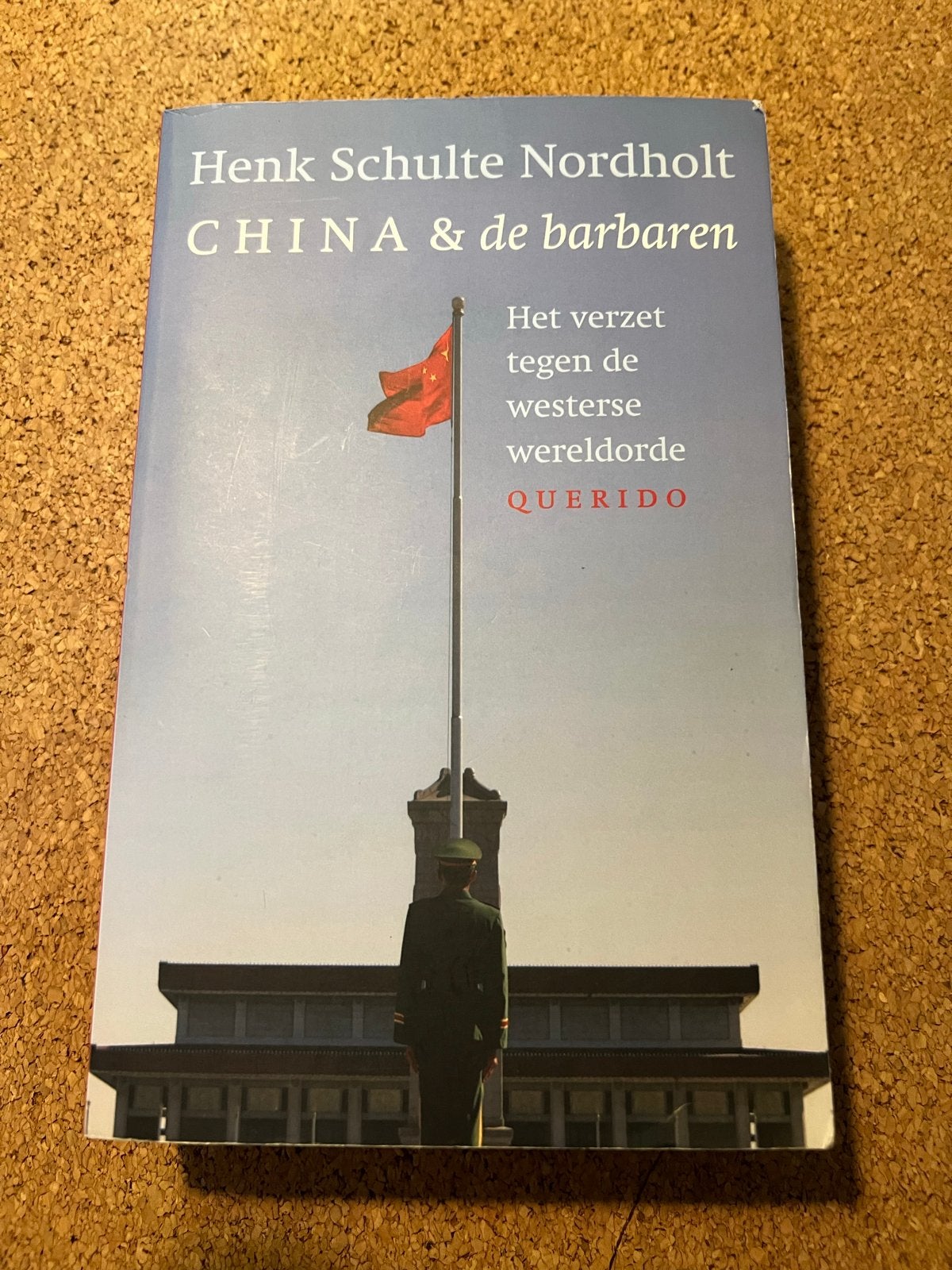 China & de Barbaren - Henk Schulte Nordholt, Ophalen of Verzenden, Zo goed als nieuw, Nederland