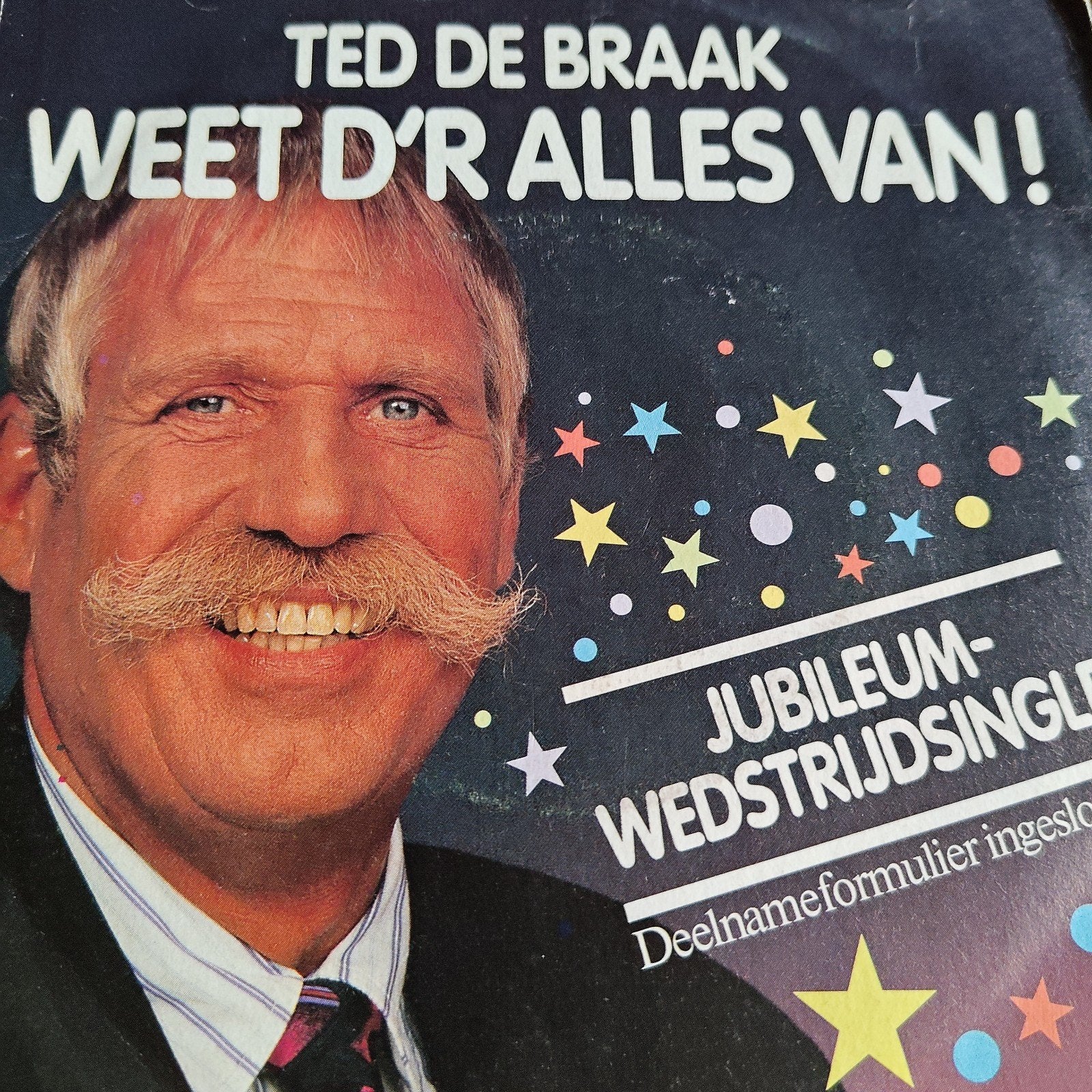 Ted de Braak -Weet d'r alles van! (Jubileum-wedstrijdsingle, Ophalen of Verzenden, Gebruikt, 7 inch, Nederlandstalig