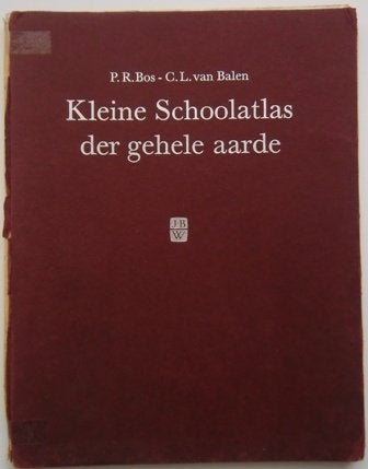 Oude - Kleine schoolatlas der gehele aarde - P.R.Bos, Boeken, Bosatlas, 1800 tot 2000, P.R.Bos - G.L. van Balen, Wereld