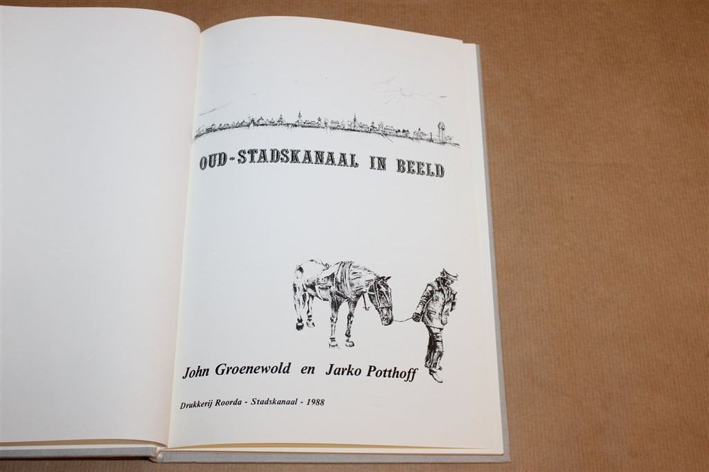 Oud-Stadskanaal in Beeld — Historisch Fotoboek, Ophalen of Verzenden, Gelezen
