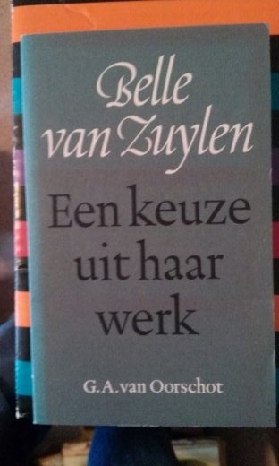 Boek - 139 - Een keuze uit haar werk - Belle van Zuylen, Ophalen of Verzenden, Zo goed als nieuw