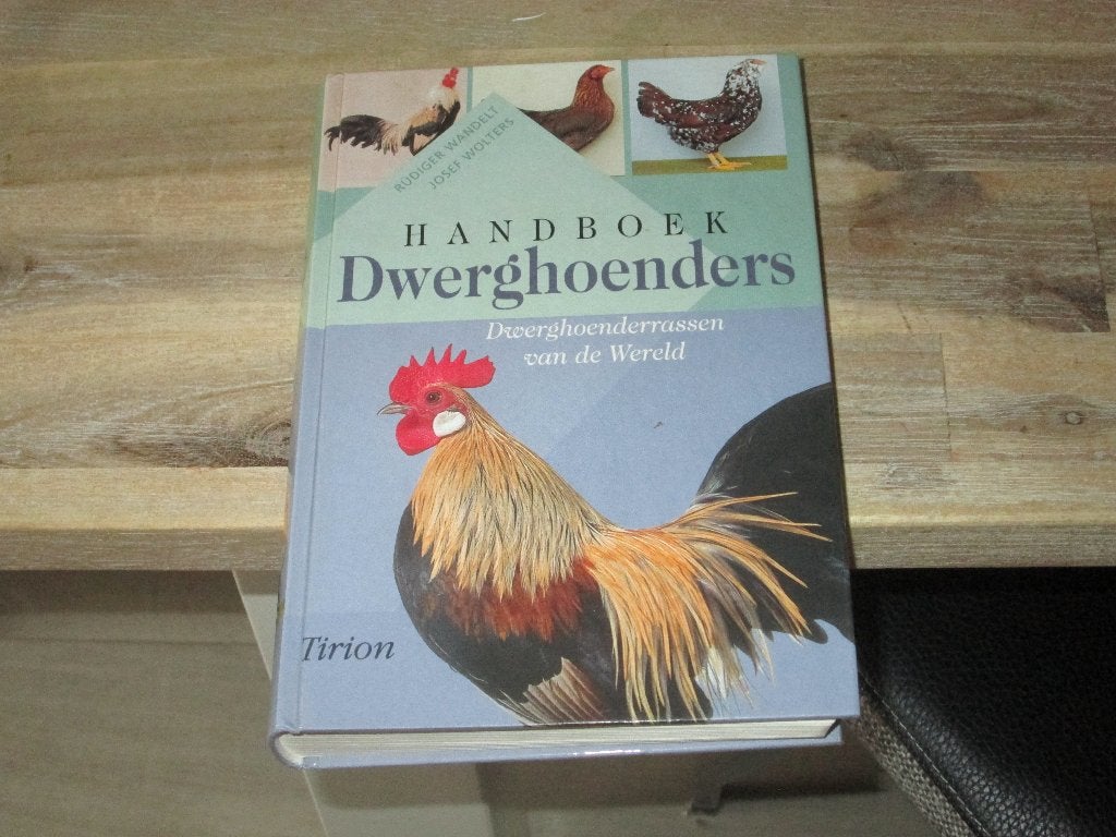 handboek Dwerghoenders Rüdiger Wandelt en Josef Wolters, Boeken, Ophalen of Verzenden, Zo goed als nieuw, Vogels
