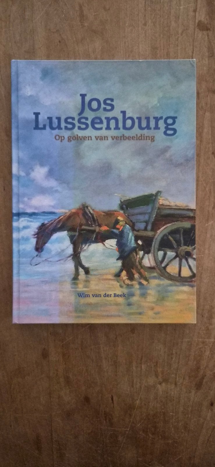 Jos Lussenburg: Op golven van verbeelding - Wim van der Beek, Ophalen of Verzenden, Zo goed als nieuw, Wim van der Beek