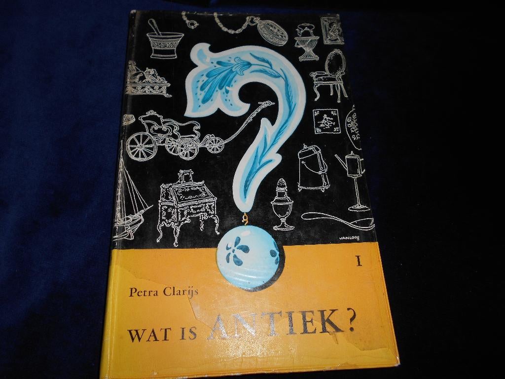 Petra Clarijs: Wat is antiek?, deel 1, slechts 2,95., Ophalen of Verzenden, Gelezen