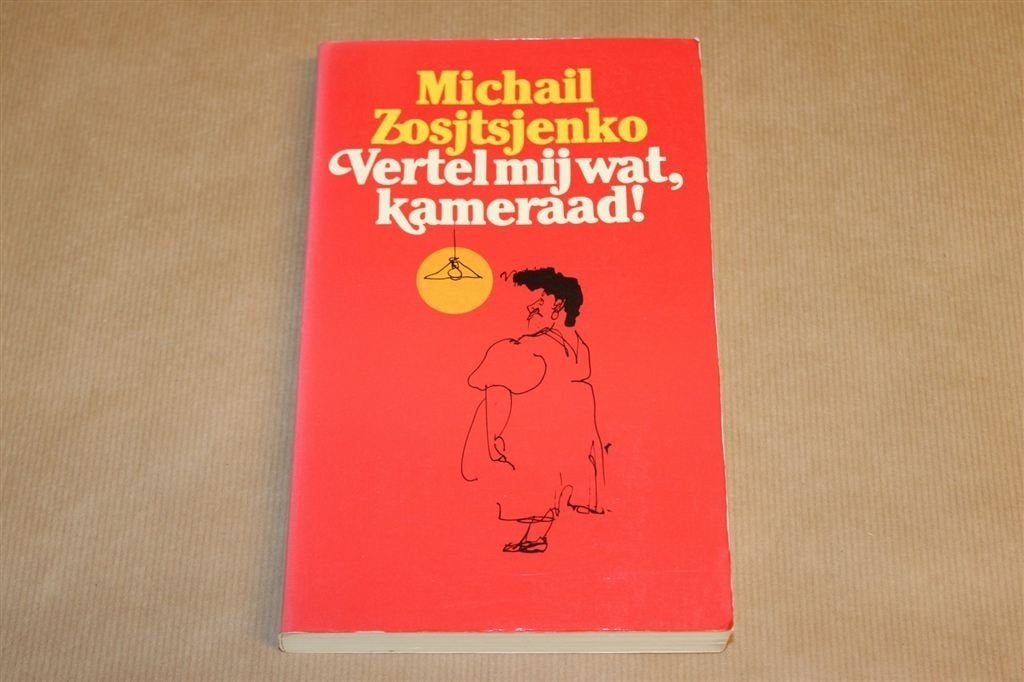 Vertel Mij Wat, Kameraad! — Zoscenko, Meulenhoff 1981, Boeken, Ophalen of Verzenden, Gelezen