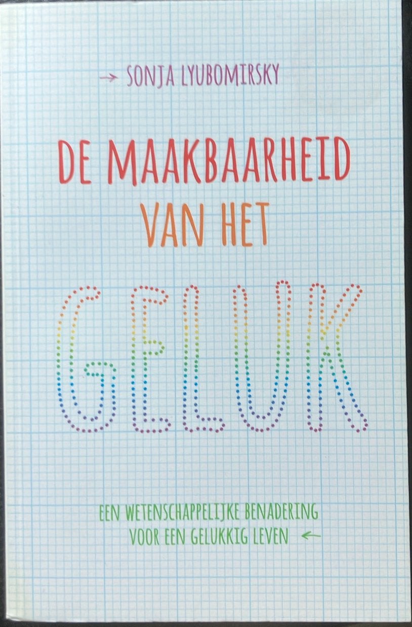 Sonja Lyubomirsky - De maakbaarheid van het geluk, Ophalen of Verzenden, Zo goed als nieuw, Sonja Lyubomirsky