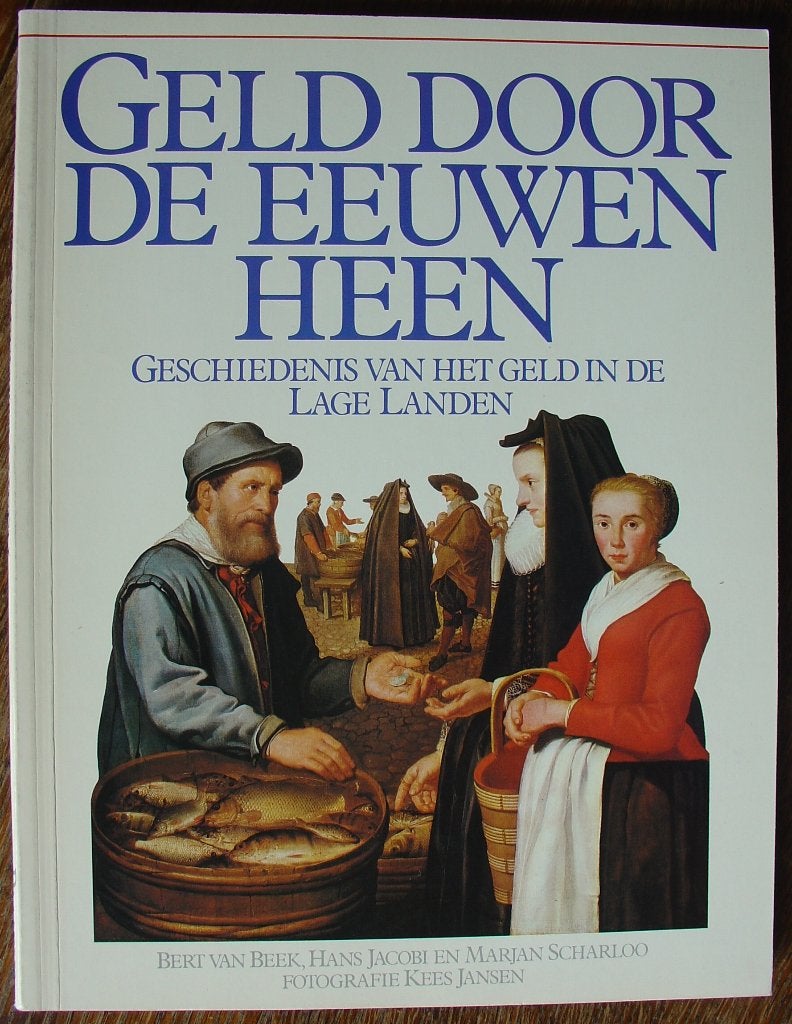 Geld door de eeuwen heen boek, Boeken, Ophalen of Verzenden, Nieuw, Bert van Beek, Hans Jacobi en Marjan Scharloo